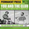 Permanent Press, Taylor Bense & John Camp - You and the Club - Single